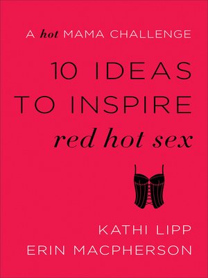 cover image of 10 Ideas to Inspire Red Hot Sex